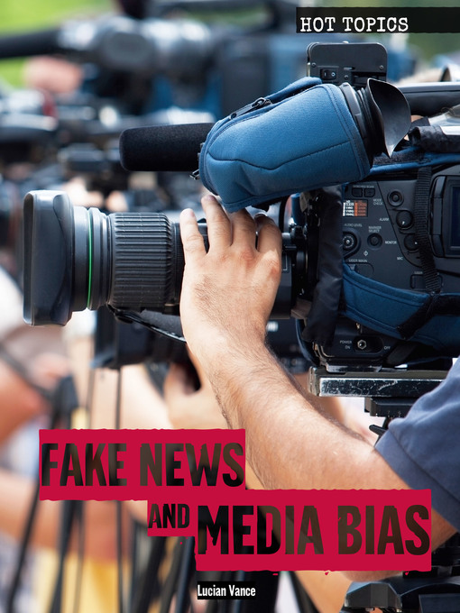 Title details for Fake News and Media Bias by Lucian Vance - Available